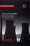 Calculated Risks Highly Radioactive Waste and Homeland Security,075467133X,9780754671336