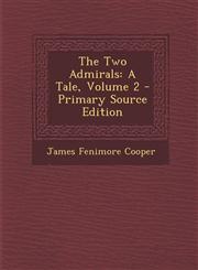 Two Admirals A Tale, Volume 2,1289682933,9781289682934