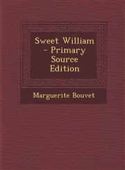 Sweet William - Primary Source Edition,1293330760,9781293330760