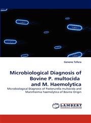 Microbiological Diagnosis of Bovine P. Multocida and M. Haemolytica,3838397746,9783838397740