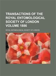 Transactions of the Royal Entomological Society of London Volume 1886,1155065662,9781155065663