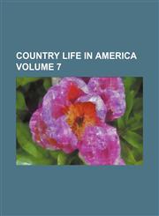 Country Life in America Volume 7,1236641299,9781236641298