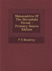 Maharashtra Of The Shivashahi Period - Primary Source Edition,1295042924,9781295042920