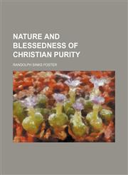 Nature and Blessedness of Christian Purity,1150577517,9781150577512