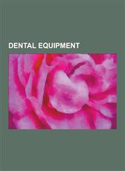 Dental Equipment Dental Dam, Toothbrush, Bruxism, Dental Braces, Invisalign, Tongue Cleaner, Articaine, Electric Toothbrush, Dental Flo,1230565396,9781230565392