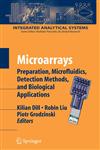 Microarrays Preparation, Microfluidics, Detection Methods, and Biological Applications,0387727167,9780387727165