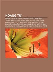 Hoàng tử Hoàng tử Trung Quốc, Hoàng tử Việt Nam, Ngột Truật, Nguyễn Phúc Hồng Bảo, Tiêu Bảo Dần, Trần Quang Khải, Tuy Lý Vương,1233870491,9781233870493