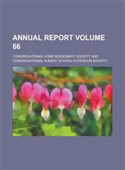 Annual Report Volume 66,1155076443,9781155076447