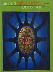 A History of Indian Painting The Modern Period 1st Edition,8170173108,9788170173106