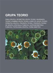 Grupa teorio Finiaj grupoj, Geometria grupa teorio, Invarianta teorio, Kombina grupa teorio, Komputa grupa teorio, Permutaj grupoj, Prezenta teorio, Prezenta teorio de grupoj, Specialaj funkcioj, Supergeometriaj funkcioj, Topologiaj grupoj,1232961280,9781232961284