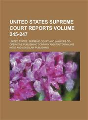 United States Supreme Court reports Volume 245-247,1130915700,9781130915709