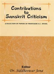 Contributions to Sanskrit Criticism Collection of Papers of Professor A.C. Swain,8180901289,9788180901287