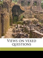Views on vexed questions,1176432931,9781176432932