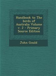 Handbook to the Birds of Australia Volume V. 2 - Primary Source Edition,1287589855,9781287589853
