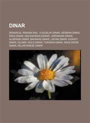 Dinar Denarius, Iranian rial, Yugoslav dinar, Serbian dinar, Iraqi dinar, Macedonian denar, Jordanian dinar, Algerian dinar, Bahraini dinar,115576627X,9781155766270