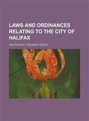Laws and Ordinances Relating to the City of Halifax,123649248X,9781236492487
