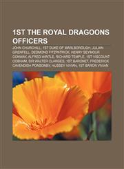 1st The Royal Dragoons officers John Churchill, 1st Duke of Marlborough, Julian Grenfell, Desmond Fitzpatrick, Henry Seymour Conway,1155308956,9781155308951