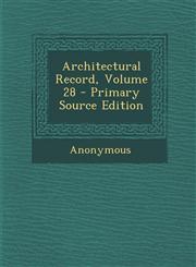 Architectural Record, Volume 28 - Primary Source Edition,1293658944,9781293658949