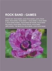 Rock Band - Games Green Day: Rock Band, Lego Rock Band, Lists, Rock Band, Rock Band, Rock Band 1, Rock Band 2, Rock Band 3, Rock Band Mo,1234780240,9781234780241