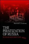 The Piratization of Russia: Russian Reform Goes Awry,0415315298,9780415315296