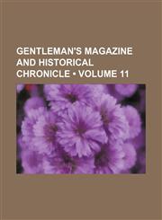Gentleman's Magazine and Historical Chronicle (Volume 11),1154324214,9781154324211