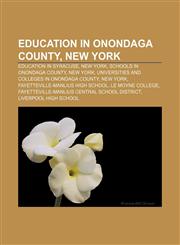Education in Onondaga County, New York Education in Syracuse, New York, Schools in Onondaga County, New York,1233126687,9781233126682