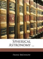 Spherical Astronomy ...,1142379760,9781142379766