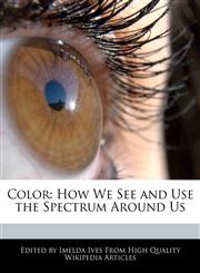 Color How We See and Use the Spectrum Around Us,1241619816,9781241619817