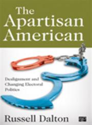 The Apartisan American Dealignment and Changing Electoral Politics,1452216940,9781452216942