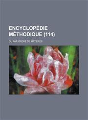 Encyclopedie Methodique; Ou Par Ordre de Matieres (114 ),1153529882,9781153529884