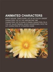 Animated characters Mighty Mouse, Terrytoons, List of As Told by Ginger characters, List of The Land Before Time characters,115759025X,9781157590255