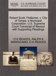 Robert Scott, Petitioner, v. City of Tampa, a Municipal Corporation. U.S. Supreme Court Transcript of Record with Supporting Pleadings,1270371274,9781270371274