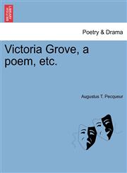 Victoria Grove, a poem, etc.,124102846X,9781241028466