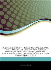 Articles On Pakistani Biologists, including Safdar Kiyani, Mohammad Sharif Chattar, Anwar Nasim, Abdul Quddoos Khan, Farooq Azam, Syed Abdul Mujeeb, Ahmed Mohiuddin, Aban Marker Kabraji, Naweed Syed,1244666661,9781244666665