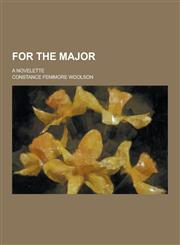 For the Major; A Novelette,1230344373,9781230344379
