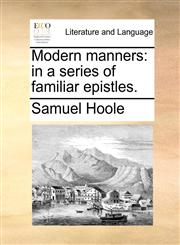 Modern manners in a series of familiar epistles.,117047411X,9781170474112