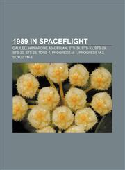 1989 in spaceflight Galileo, Hipparcos, Magellan, STS-34, STS-33, STS-29, STS-30, STS-28, TDRS-4, Progress M-1, Progress M-2, Soyuz TM-8,1232561983,9781232561989