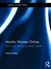 Muslim Women Online Faith and Identity in Virtual Space,0415596971,9780415596978