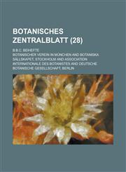 Botanisches Zentralblatt; B.B.C. Beihefte (28),1153545608,9781153545600