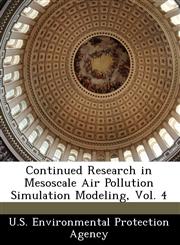 Continued Research in Mesoscale Air Pollution Simulation Modeling, Vol. 4,1249564158,9781249564157
