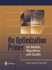 An Optimization Primer On Models, Algorithms, and Duality,0387211551,9780387211558