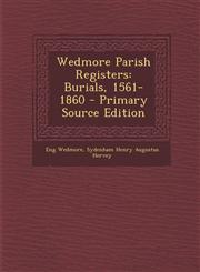 Wedmore Parish Registers Burials, 1561-1860 - Primary Source Edition,1287771882,9781287771883