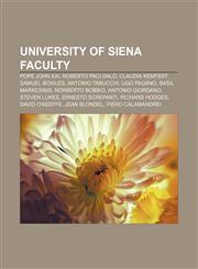 University of Siena faculty Pope John XXI, Roberto Paci Dalò, Claudia Kemfert, Samuel Bowles, Antonio Tabucchi, Ugo Pagano, Basil Markesinis,115575932X,9781155759326