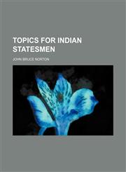 Topics for Indian statesmen,1154872696,9781154872699