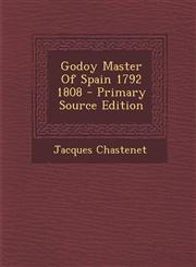 Godoy Master of Spain 1792 1808 - Primary Source Edition,1295452456,9781295452453
