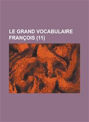 Le Grand Vocabulaire Francois (11 ),1234551721,9781234551728