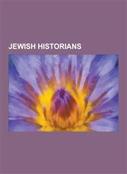 Jewish Historians Marc Bloch, Josephus, Eric Hobsbawm, Isaiah Berlin, Isaac Deutscher, Laz R Ineanu, Tsvi Misinai, Zigu Ornea, Gerhard W,1230575162,9781230575162