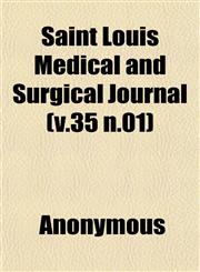 Saint Louis Medical and Surgical Journal (v.35 n.01),1152594540,9781152594548