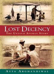 Lost Decency The Untold Afghan Story,0615557589,9780615557588