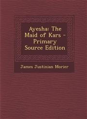 Ayesha The Maid of Kars,1289504555,9781289504557